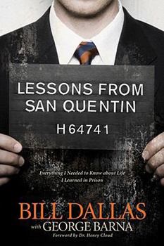 Hardcover Lessons from San Quentin : Everything I Needed to Know about Life I Learned in Prison Book