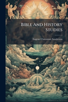Paperback Bible And History Studies: Outlines, Papers And Lectures Book