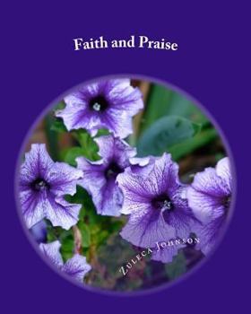Paperback Faith & Praise: Devotional Poems and Inspirational Writings Book
