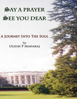 Paperback Say a Prayer See You Dear: A Journey Into The Soul Book