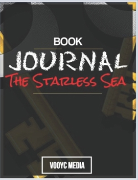 Paperback Book Journal: The Starless Sea: A Novel by Erin Morgenstern Book