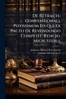 Paperback De Retractu Conventionali, Potissimum Eo Qui Ex Pacto De Revendendo Competit. Resp. Jo. Mich. Sterll [Latin] Book