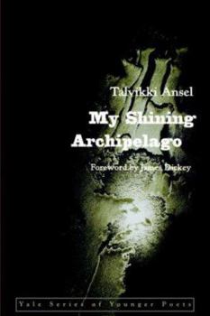 My Shining Archipelago - Book  of the Yale Series of Younger Poets