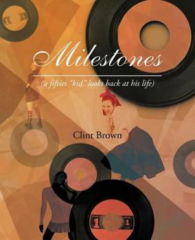 Paperback Milestones: (A Fifties Kid Looks Back at His Life) Book
