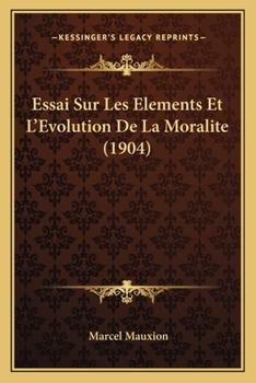 Paperback Essai Sur Les Elements Et L'Evolution De La Moralite (1904) [French] Book