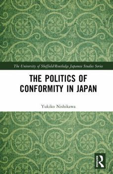 Hardcover The Politics of Conformity in Japan Book