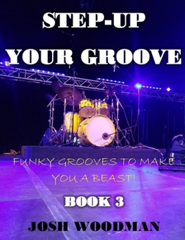 Paperback Step-Up Your Groove: Funky Grooves to Make You a Beast! Book