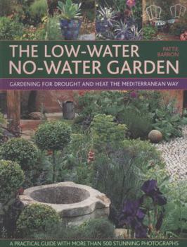 Paperback The Low-Water No-Water Garden: Gardening for Drought and Heat the Mediterranean Way Book