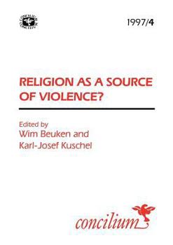 Paperback Concilium 1997/4: Religion as a Source of Violence? Book