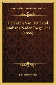 Paperback De Zaken Van Het Land Simbang Nader Toegelicht (1866) [Dutch] Book