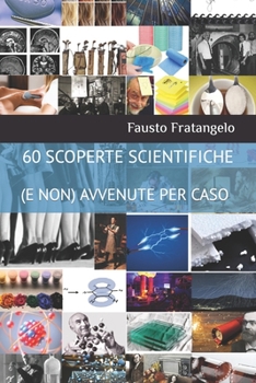 Paperback 60 Scoperte Scientifiche (E Non) Avvenute Per Caso [Italian] Book