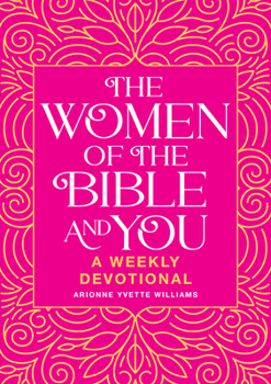 Paperback The Women of the Bible and You: A Weekly Devotional Book