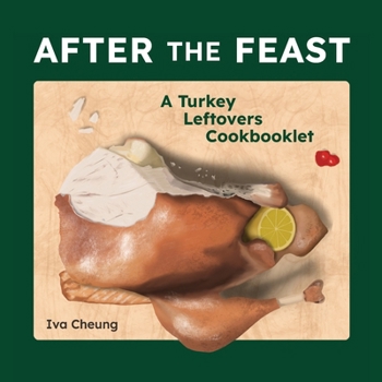 Paperback After the Feast: A Turkey Leftovers Cookbooklet Book
