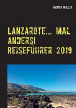 Paperback Lanzarote... mal anders! Reiseführer 2019 [German] Book