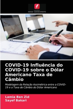 Paperback COVID-19 Influência do COVID-19 sobre o Dólar Americano Taxa de Câmbio [Portuguese] Book