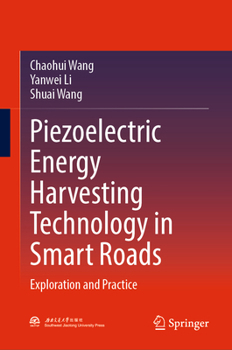 Hardcover Piezoelectric Energy Harvesting Technology in Smart Roads: Exploration and Practice Book