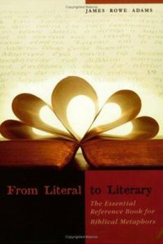 Paperback From Literal to Literary: The Essential Reference Book for Biblical Metaphors Book