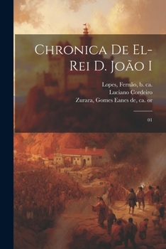 Paperback Chronica de el-rei D. João I: 01 [Portuguese] Book