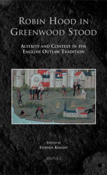 Hardcover MISCS 1 Robin Hood in Greenwood Stood Knight: Alterity and Context in the English Outlaw Tradition Book