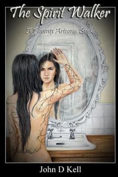 Paperback The Spirit Walker: A Phoenix Arizona Novel Book
