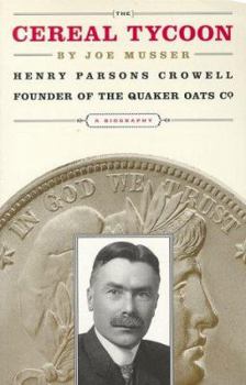 Paperback Cereal Tycoon: Henry Parsons Crowell: Founder of the Quaker Oats Co Book