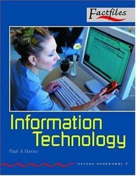 Information Technology: 1000 Headwords - Book  of the Oxford Bookworms Factfiles: Stage 3