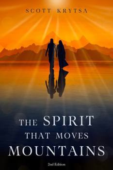 Paperback The Spirit That Moves Mountains: A Novel (2nd Edition) Book