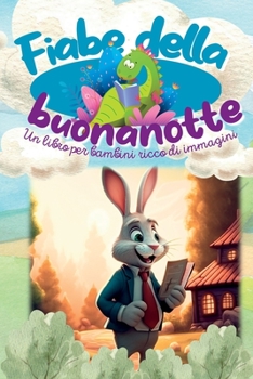 Paperback Fiabe della buonanotte: Un libro per bambini ricco di immagini [Italian] Book