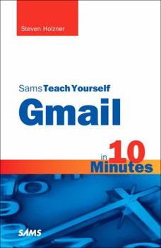 Paperback Sams Teach Yourself Gmail in 10 Minutes Book