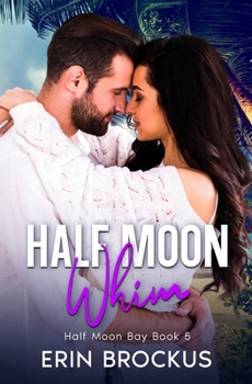 Paperback Half Moon Whim: An Enemies to Lovers Beach Romance Book