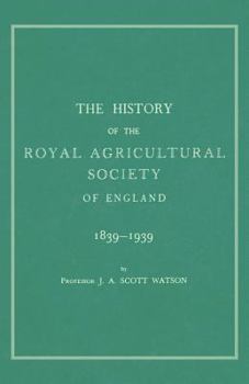 The History of the Royal Agricultural Society of England 1839-1939