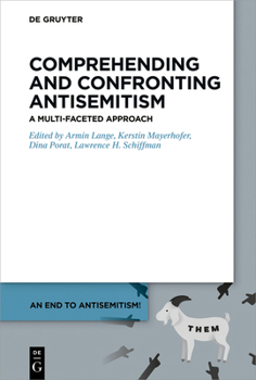 Paperback Comprehending and Confronting Antisemitism: A Multi-Faceted Approach Book