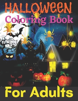 Paperback Halloween Coloring Book For Adults: New and Expanded Edition, 25 Unique Designs, Jack-o-Lanterns, Witches, Haunted Houses, and More ( Adults Coloring Book