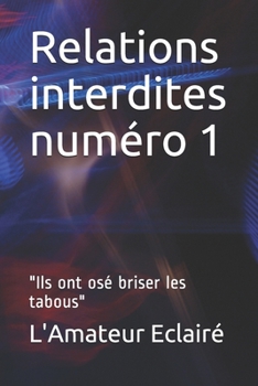 Paperback Relations interdites num?ro 1: Ils ont os? briser les tabous [French] Book