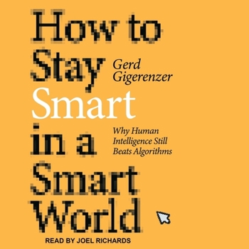 Audio CD How to Stay Smart in a Smart World: Why Human Intelligence Still Beats Algorithms Book