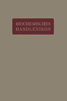 Paperback Biochemisches Handlexikon: III. Band Fette, Wachse, Phosphatide, Protagon, Cerebroside, Sterine, Gallensäuren [German] Book