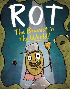 Rot, the Bravest in the World! - Book #2 of the Rot, the mutant potato