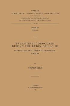 Paperback Byzantine Iconoclasm During the Reign of Leo III, with Particular Attention to the Oriental Sources. Subs. 41 Book
