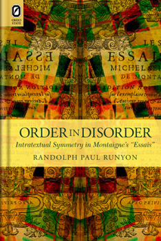 Hardcover Order in Disorder: Intratextual Symmetry in Montaigne's "Essais" Book