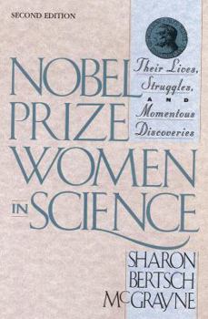 Nobel Prize Women in Science: Their Lives, Struggles and Momentous Discoveries
