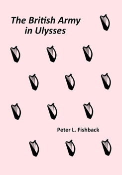 Paperback The British Army in Ulysses: Volume II of The British Army on Bloomsday Book