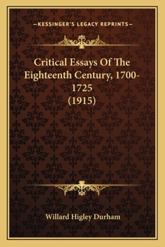 Paperback Critical Essays Of The Eighteenth Century, 1700-1725 (1915) Book