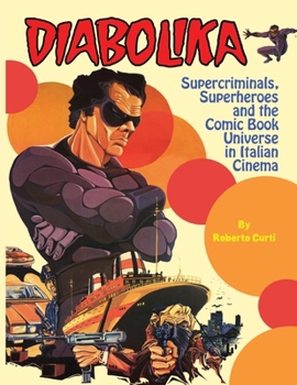 Paperback Diabolika Supercriminals, Superheroes and the Comic Book Universe in Italian Cinema Book