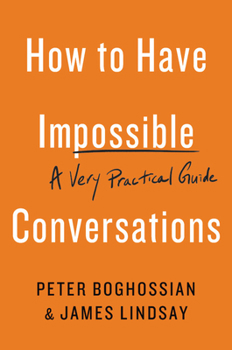 Paperback How to Have Impossible Conversations: A Very Practical Guide Book