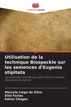 Paperback Utilisation de la technique Biospeckle sur les semences d'Eugenia stipitata [French] Book