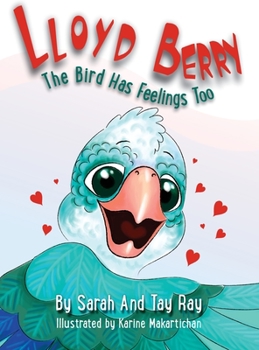 Hardcover Lloyd Berry The Bird Has Feelings Too Book