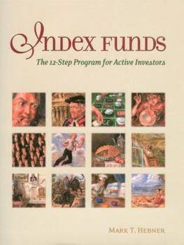 Hardcover Index Funds: The 12-Step Program for Active Investors Book