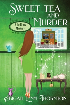 Sweet Tea and Murder - Book #4 of the Le Doux Mysteries