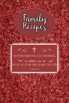 Family Recipes : Withrecipe Templates to Fill in Your Own Handwritten Recipes