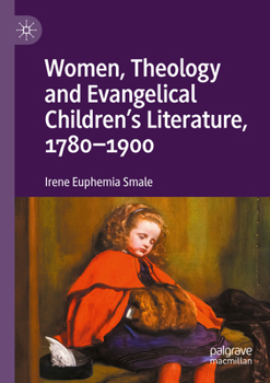 Paperback Women, Theology and Evangelical Children's Literature, 1780-1900 Book